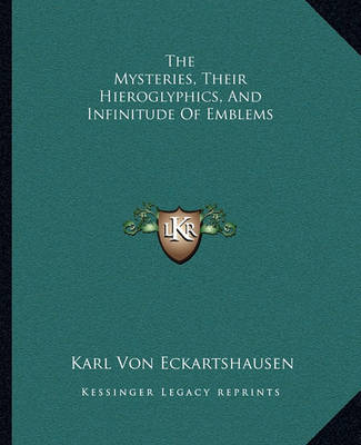 Book cover for The Mysteries, Their Hieroglyphics, and Infinitude of Emblems