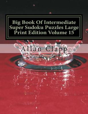 Book cover for Big Book of Intermediate Super Sudoku Puzzles Large Print Edition Volume 15