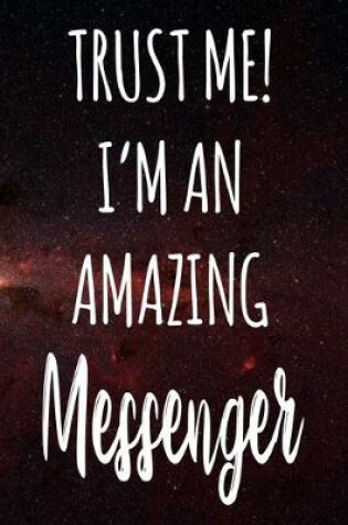 Cover of Trust Me! I'm An Amazing Messenger