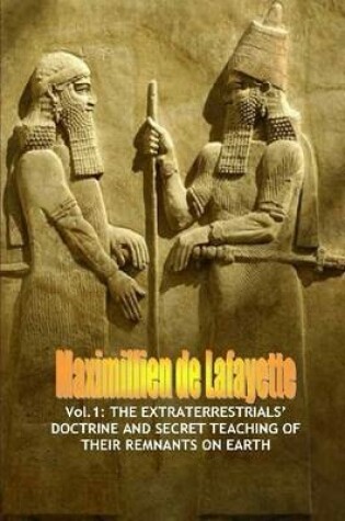 Cover of Vol.1: The Extraterrestrials' Doctrine and Secret Teaching of Their Remnants on Earth