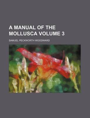 Book cover for A Manual of the Mollusca Volume 3