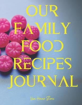 Book cover for Our Family Food Recipes Journal