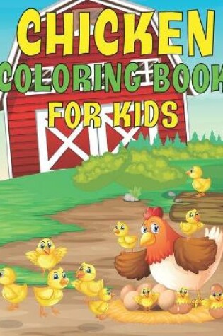 Cover of Chicken Coloring Book For Kids