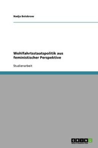 Cover of Wohlfahrtsstaatspolitik aus feministischer Perspektive