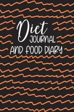 Cover of Diet Journal And Food Diary