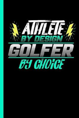 Book cover for Athlete By Design Golfer By Choice