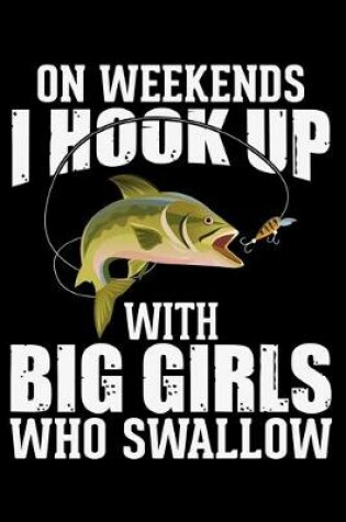 Cover of On Weekends I Hook Up With Big Girls Who Shallow