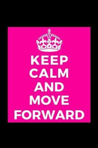 Cover of Keep Calm and Move Forward