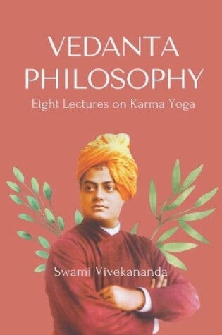 Cover of VEDANTA PHILOSOPHY Eight Lectures on Karma Yoga