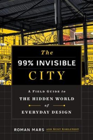 Cover of The 99% Invisible City
