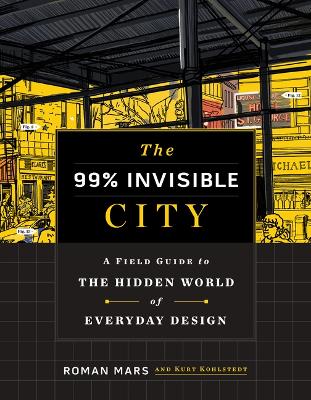 Book cover for The 99% Invisible City