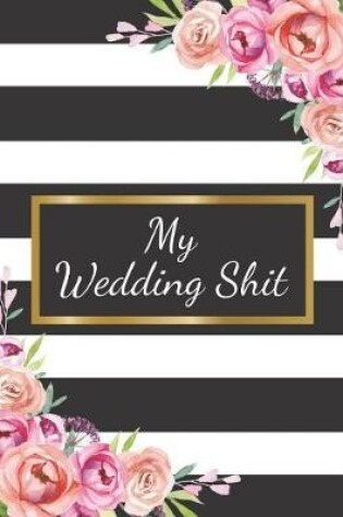 Cover of My Wedding Shit