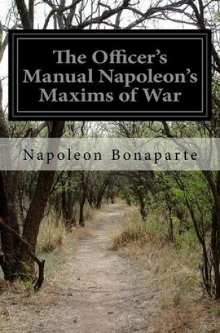 Cover of The Officer's Manual Napoleon's Maxims of War