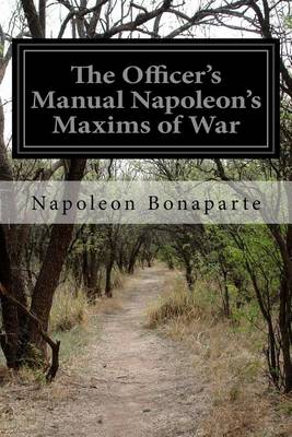 Book cover for The Officer's Manual Napoleon's Maxims of War