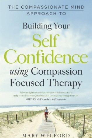 Cover of The Compassionate Mind Approach to Building Self-Confidence