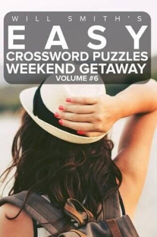 Cover of Easy Crossword Puzzles Weekend Getaway - Volume 6