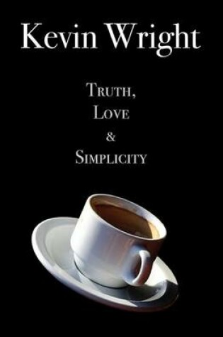 Cover of Truth, Love and Simplicity