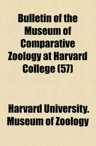 Cover of Bulletin of the Museum of Comparative Zoology at Harvard College (57)