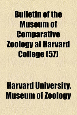 Book cover for Bulletin of the Museum of Comparative Zoology at Harvard College (57)