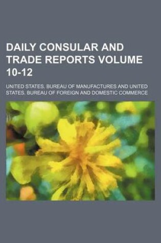 Cover of Daily Consular and Trade Reports Volume 10-12