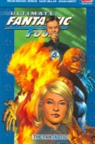 Cover of Ultimate Fantastic Four Vol.1: The Fantastic