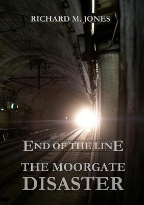 Book cover for End of the Line - the Moorgate Disaster