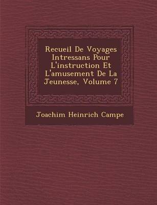 Book cover for Recueil de Voyages Int Ressans Pour L'Instruction Et L'Amusement de La Jeunesse, Volume 7