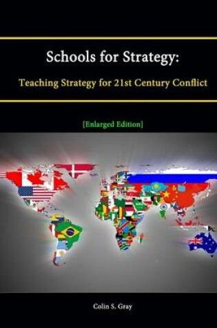 Cover of Schools for Strategy: Teaching Strategy for 21st Century Conflict [Enlarged Edition]