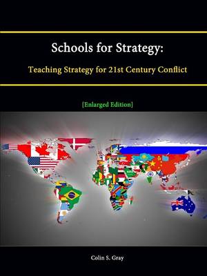 Book cover for Schools for Strategy: Teaching Strategy for 21st Century Conflict [Enlarged Edition]