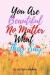 Book cover for You Are Beautiful No Matter What They Say