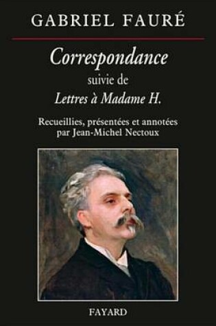 Cover of Correspondance de Gabriel Faure