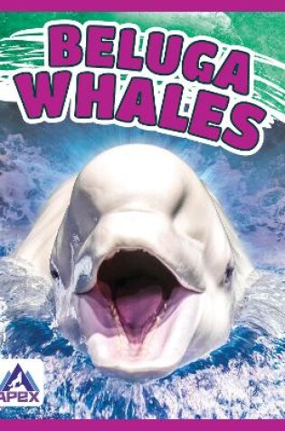 Cover of Giants of the Sea: Beluga Whales