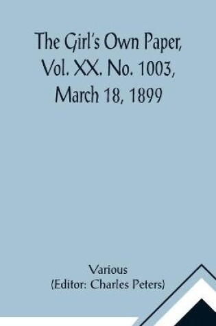 Cover of The Girl's Own Paper, Vol. XX. No. 1003, March 18, 1899