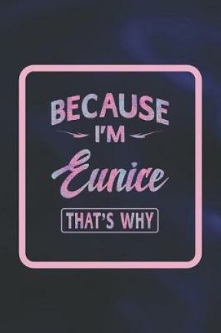 Cover of Because I'm Eunice That's Why