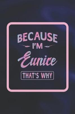 Book cover for Because I'm Eunice That's Why