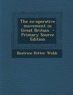 Book cover for The Co-Operative Movement in Great Britain - Primary Source Edition