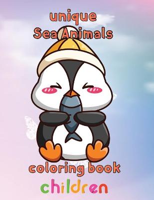 Book cover for Unique Sea Animals Coloring Book Children