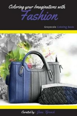 Cover of Coloring your Imaginations with Fashion