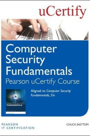 Cover of Computer Security Fundamentals Pearson uCertify Course Student Access Card