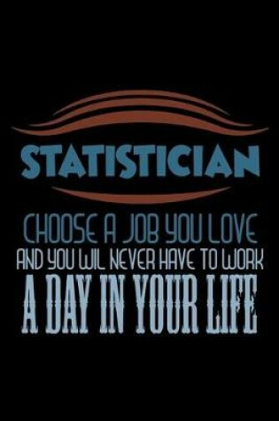 Cover of Statistician/ choose a job you love and you will never have to work a day in your life