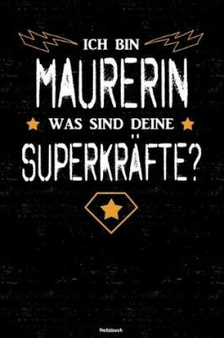 Cover of Ich bin Maurerin was sind deine Superkrafte? Notizbuch