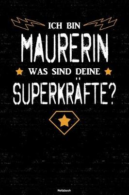 Book cover for Ich bin Maurerin was sind deine Superkrafte? Notizbuch