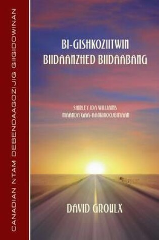 Cover of Bi-Gishkoziitwin Biidaanzhed Biidaabang (Ojibwe Edition)