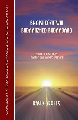 Book cover for Bi-Gishkoziitwin Biidaanzhed Biidaabang (Ojibwe Edition)