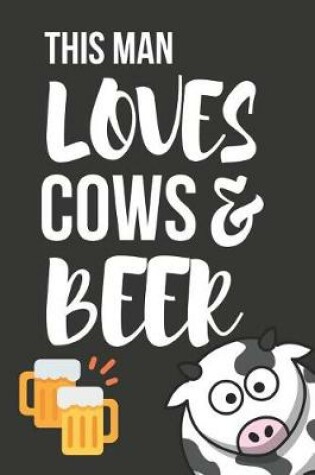 Cover of This Man Loves Cows & Beer