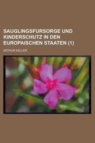 Cover of Sauglingsfursorge Und Kinderschutz in Den Europaischen Staaten (1 )