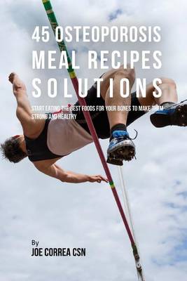 Book cover for 45 Osteoporosis Meal Recipe Solutions