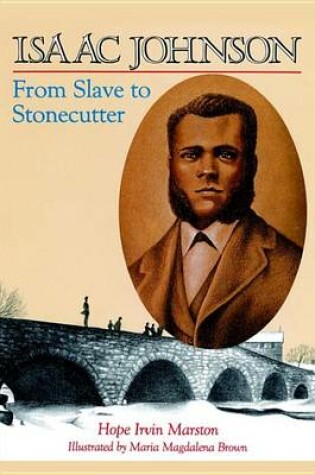 Cover of Isaac Johnson from Slave to Stonecutter