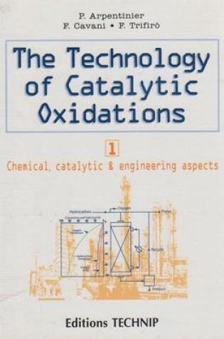 Cover of The Technology of Catalytic Oxidations