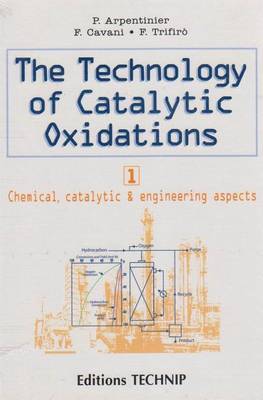 Book cover for The Technology of Catalytic Oxidations